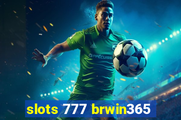 slots 777 brwin365